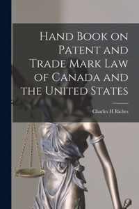 Hand Book on Patent and Trade Mark Law of Canada and the United States [microform]