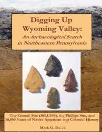 Digging Up Wyoming Valley