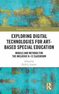 Exploring Digital Technologies for Art-Based Special Education: Models and Methods for the Inclusive K-12 Classroom