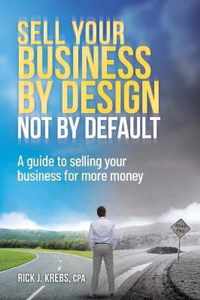 Sell Your Business By Design, Not By Default