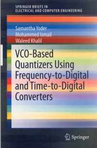 VCO-Based Quantizers Using Frequency-to-Digital and Time-to-Digital Converters