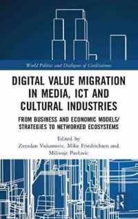 Digital Value Migration in Media, ICT and Cultural Industries