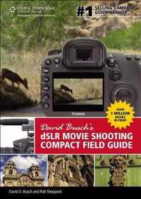 David Busch'S Dslr Movie Shooting Compact Field Guide