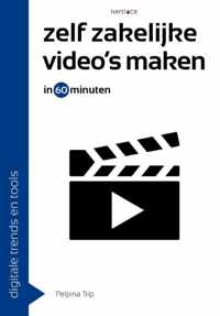 Digitale trends en tools in 60 minuten  -   Zelf zakelijke video's maken in 60 minuten