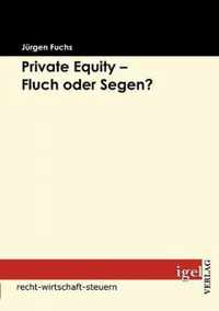 Private Equity - Fluch oder Segen?