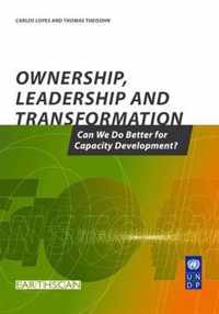 Ownership, Leadership and Transformation: Can We Do Better for Capacity Development?