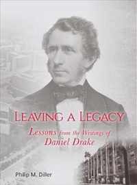 Leaving a Legacy - Lessons from the Writings of Daniel Drake