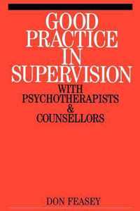 Good Practice In Supervision With Psychotherapists And Counsellors