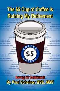 The $5 Cup of Coffee Is Ruining My Retirement