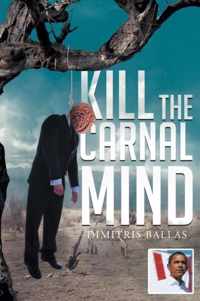 Kill the Carnal Mind