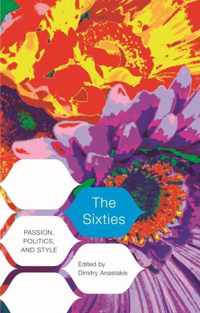 The Sixties: Passion, Politics, and Style