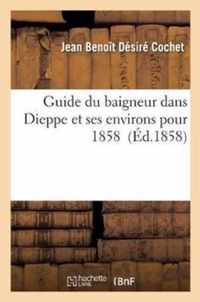 Guide Du Baigneur Dans Dieppe Et Ses Environs Pour 1858