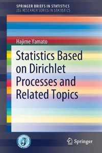 Statistics Based on Dirichlet Processes and Related Topics