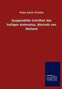 Ausgewahlte Schriften des heiligen Ambrosius, Bischofs von Mailand