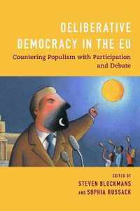 Deliberative Democracy in the EU Countering Populism with Participation and Debate