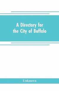 A directory for the city of Buffalo: containing the names and residence of the heads of families and householders, in said city, on the first of July 1832