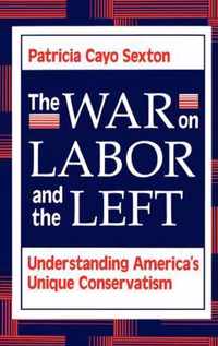 The War On Labor And The Left