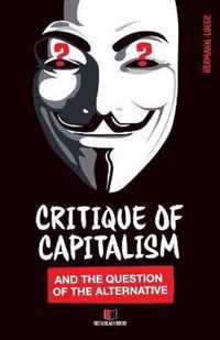 Critique of Capitalism and the Question of the Alternative