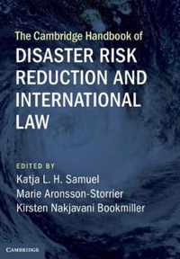 The Cambridge Handbook of Disaster Risk Reduction and International Law