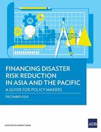 Financing Disaster Risk Reduction in Asia and the Pacific