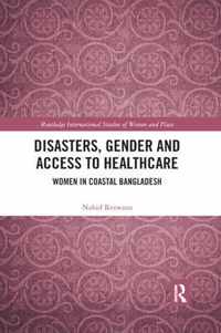 Disasters, Gender and Access to Healthcare