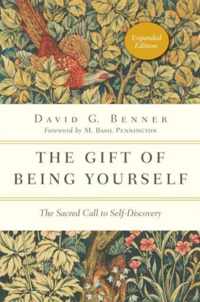 The Gift of Being Yourself The Sacred Call to SelfDiscovery Expanded The Spiritual Journey