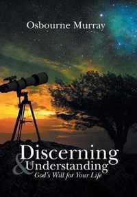 Discerning & Understanding God'S Will for Your Life