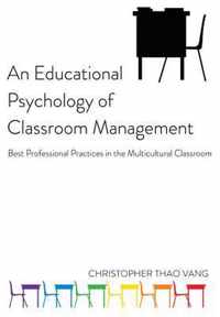 An Educational Psychology of Classroom Management