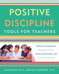 Positive Discipline Tools For Teachers Positive Discipline Library Effective Classroom Management for Social, Emotional, and Academic Success