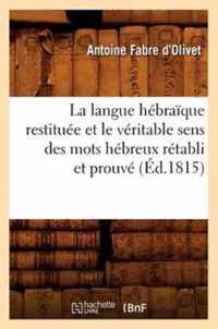 La Langue Hebraique Restituee Et Le Veritable Sens Des Mots Hebreux Retabli Et Prouve (Ed.1815)