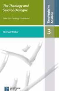 The Theology and Science Dialogue