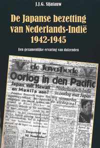 De Japanse bezetting van Nederlands-Indië 1942-1945