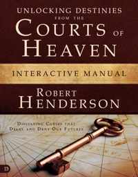 Unlocking Destinies from the Courts of Heaven Interactive Manual