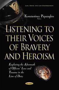 Listening to their Voices of Bravery & Heroism