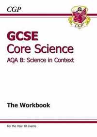 GCSE Core Science AQA B the Workbook (A*-G Course)