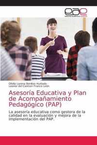 Asesoria Educativa y Plan de Acompanamiento Pedagogico (PAP)