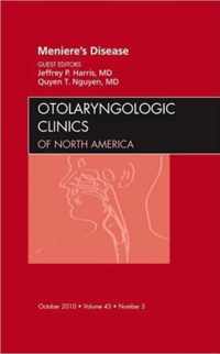 Meniere's Disease, An Issue of Otolaryngologic Clinics
