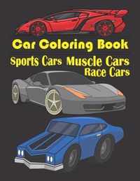 Car Coloring Book: Race Cars, Muscle Cars, Sports Cars