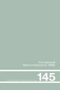 Compound Semiconductors 1995, Proceedings of the Twenty-Second INT Symposium on Compound Semiconductors held in Cheju Island, Korea, 28 August-2 September, 1995