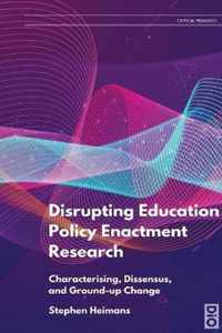 Disrupting Education Policy Enactment Research