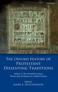 The Oxford History of Protestant Dissenting Traditions, Volume V: The Twentieth Century