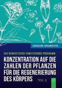 Konzentration auf die Zahlen der Pflanzen fur die Regenerierung des Koerpers (Buch 3)