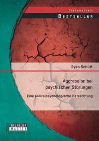 Aggression bei psychischen Stoerungen