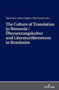 The Culture of Translation in Romania / Uebersetzungskultur Und Literaturuebersetzen in Rumaenien