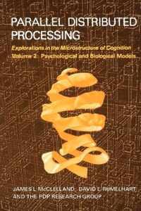 Parallel Distributed Processing - Explorations in the Microstructure of Cognition: Psychological and Biological Models