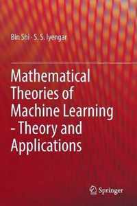 Mathematical Theories of Machine Learning - Theory and Applications