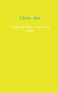 Congo mijn beste vriend voor altijd - Gloria Mei - Paperback (9789402126259)