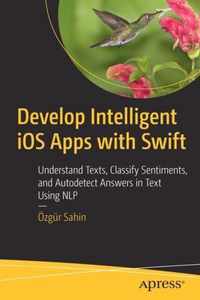 Develop Intelligent iOS Apps with Swift