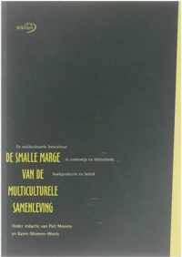 De Smalle Marge Van De Multiculturele Samenleving de multiculturele leescultuur in onderwijs en bibliotheek, boekproductie en beleid