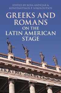 Greeks and Romans on the Latin American Stage